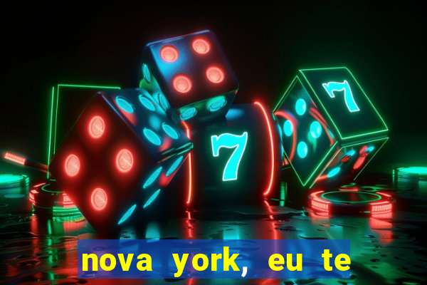 nova york, eu te amo filme completo dublado